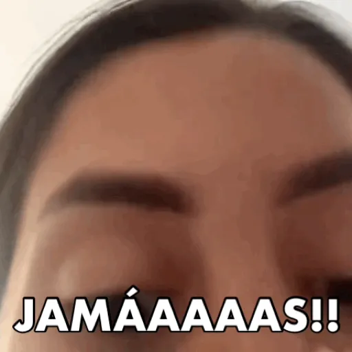 JAMÁS JAMÁS 😡 7