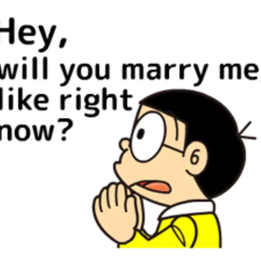 Hey, will you marry me like right now? 6