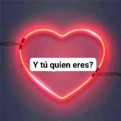 Y tú quien eres?