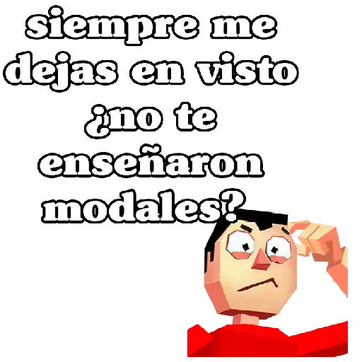 siempre me dejas en visto ¿no te enseñaron modales?