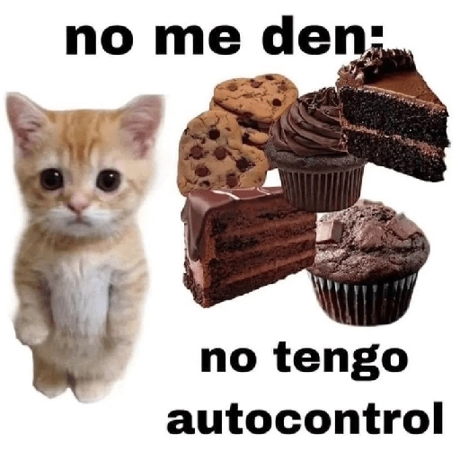 no me den: no tengo autocontrol