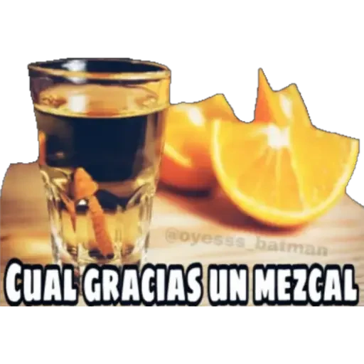 eoyesss baiman
CUAL GRACIAS UN MEZCAL