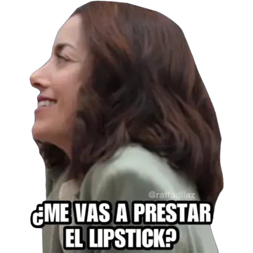@raffadilaz
¿ME VAS A PRESTAR
EL LIPSTICK?