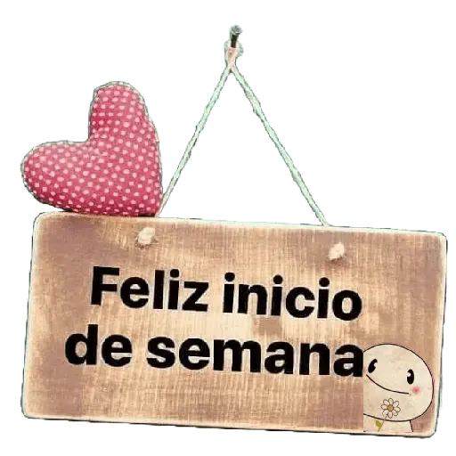 Feliz inicio de semana