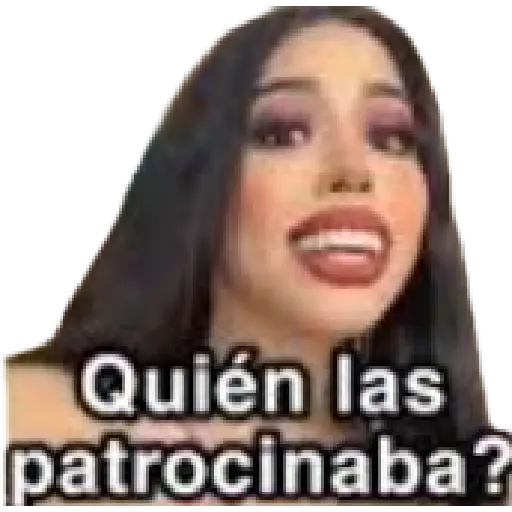 0 Quién las patrocinaba?