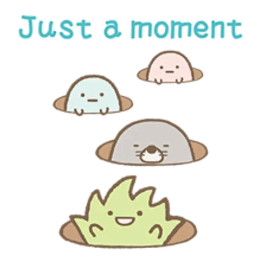 Just a moment し