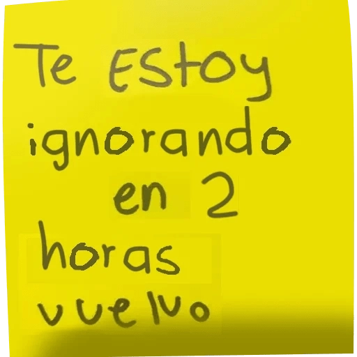 Te Estoy ignorando en 2 horas vuelvo