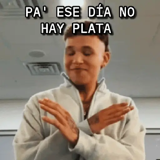 PA ESE DÍA NO HAY PLATA