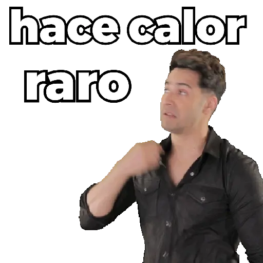 hace calor raro