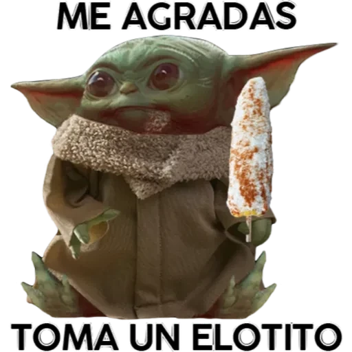 ME AGRADAS TOMA UN ELOTITO