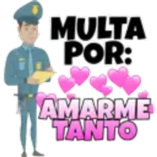 MULTA
POR:
AMARME
TANTO