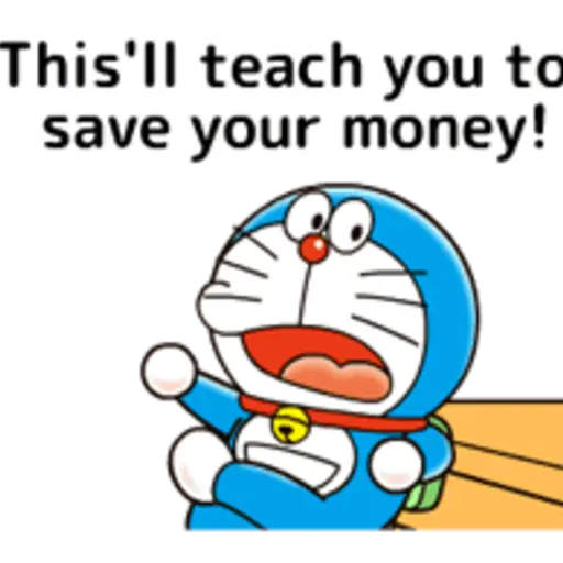 This'll teach you to save your money!