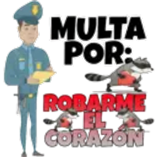 MULTA
POR:
ROBARME
EL
CORAZON