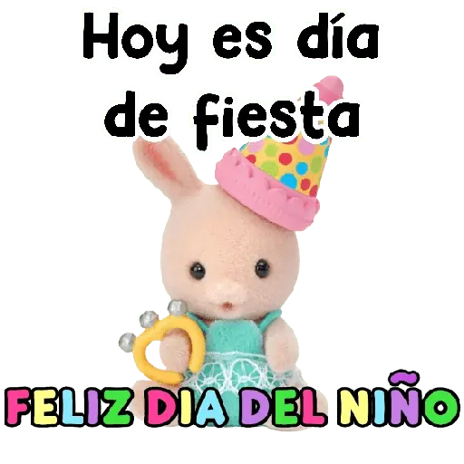 Hoy es día de fiesta FELIZ DIA DEL NIÑO