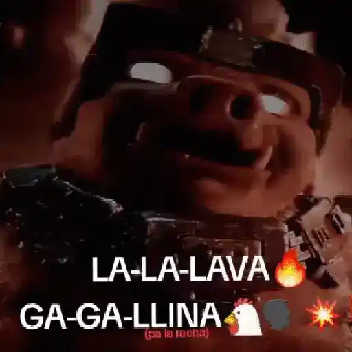LA-LA-LAVA GA-GA-LLINA (pa la racha)