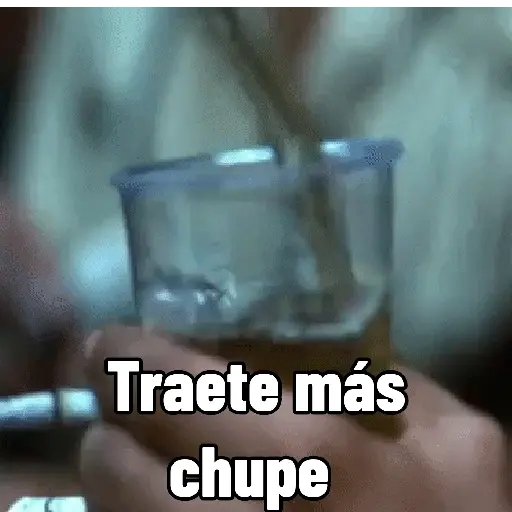 Traete más chupe