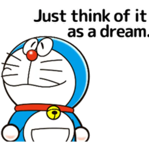 Just think of it as a dream.