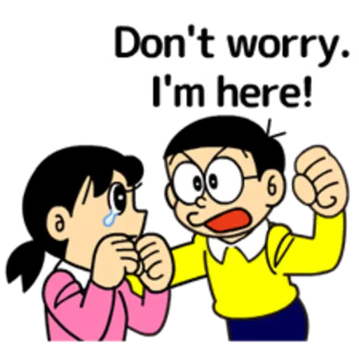 Don't worry. I'm here!