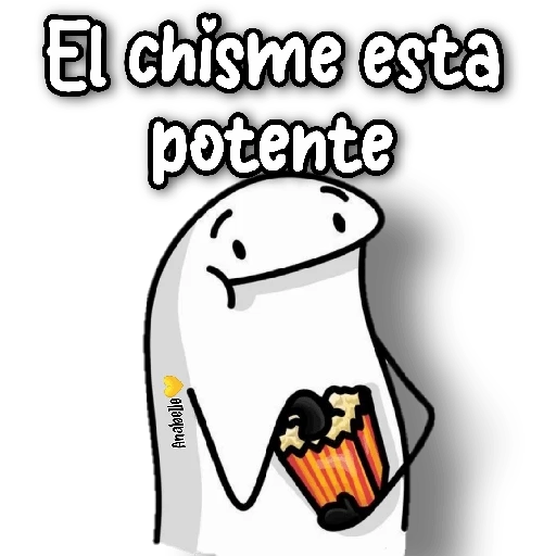 El chisme esta
potente
Anabelle