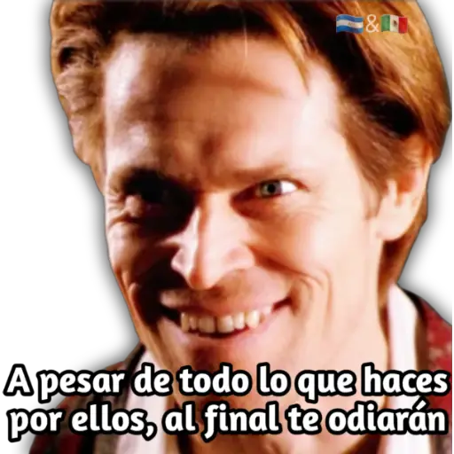 A pesar de todo lo que haces
por ellos, al final te odiarán