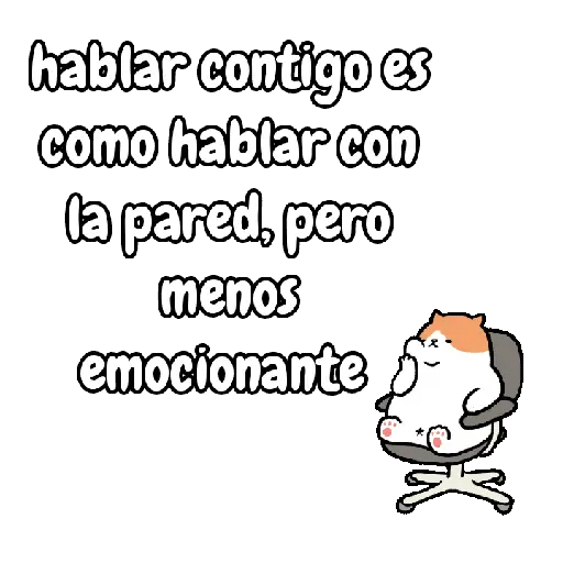 hablar contigo es como hablar con la pared, pero menos emocionante K