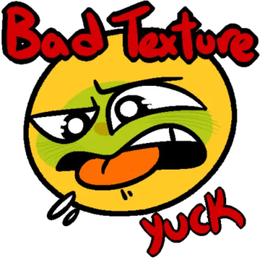 Bad Texture yuck