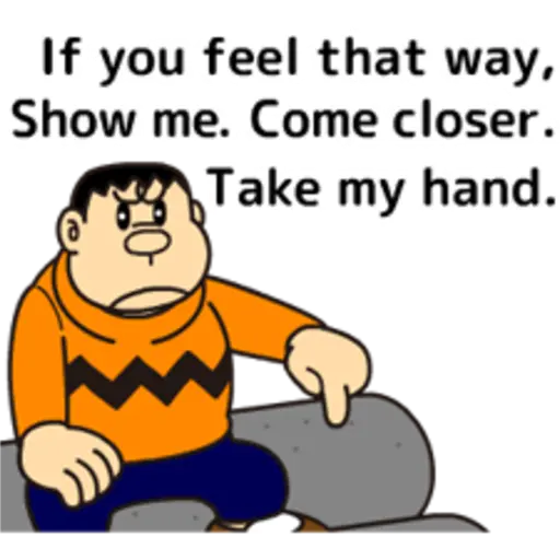 If you feel that way, Show me. Come closer. 990- Take my hand.