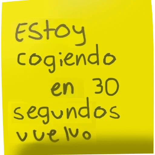 Estoy cogiendo en 30 segundos vuelvo