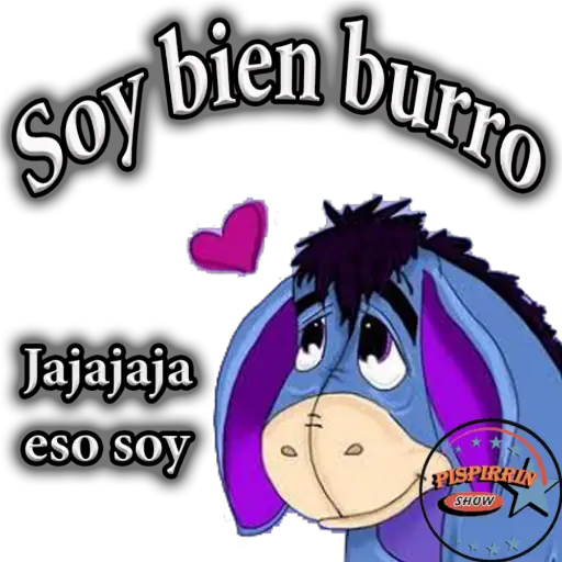 Soy bien burro Jajajaja eso soy RISPIRALN SHOW