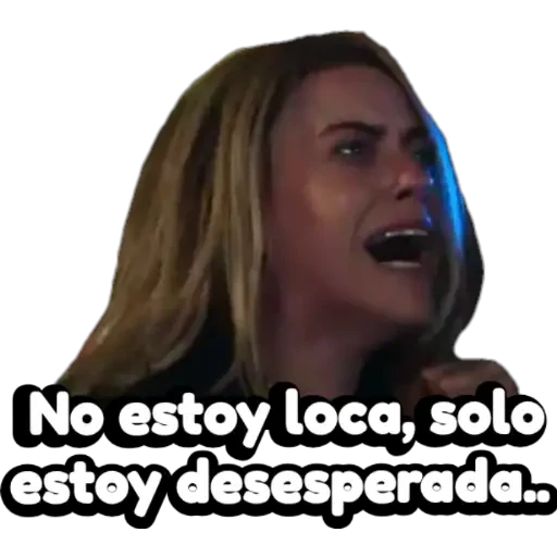No estoy loca, solo estoy desesperada..