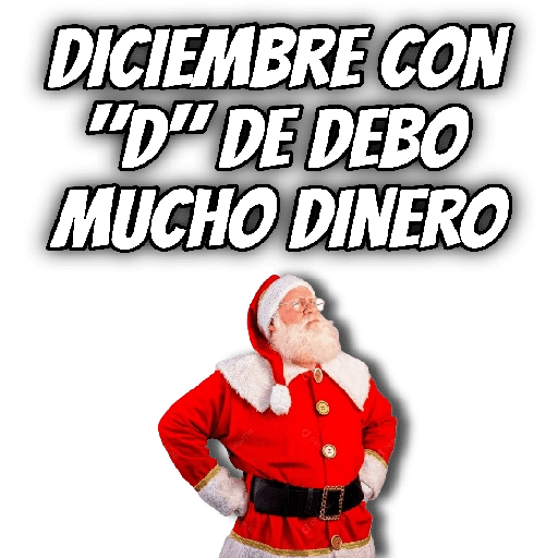 DICIEMBRE CON "D" DE DEBO MUCHO DINERO