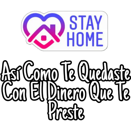 &
STAY
HOME
Así Como Te Quedaste
Compone
Con El Dinero Que Te
Preste