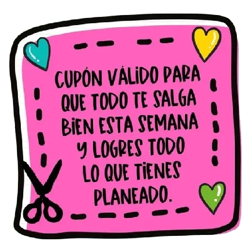 100 CUPÓN VÁLIDO PARA QUE TODO TE SALGA BIEN ESTA SEMANA Y LOGRES TODO LO QUE TIENES PLANEADO.