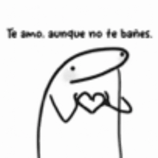 Te amo, aunque no te bañes.