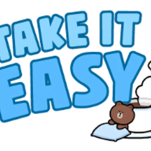 TAKE IT EASY