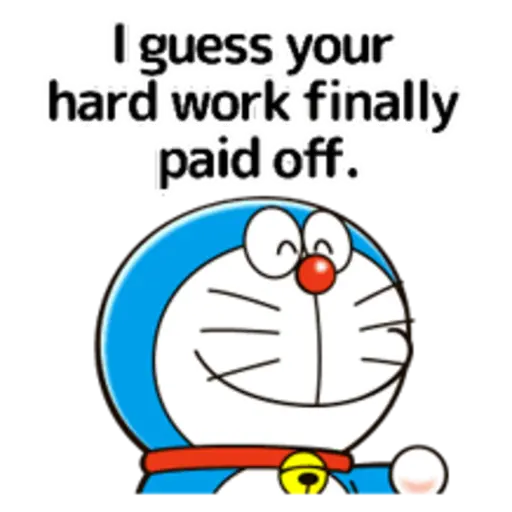 I guess your, hard work finally- paid off.