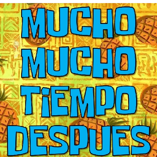 MUCHO MUCHO TIEMPO DESPUES