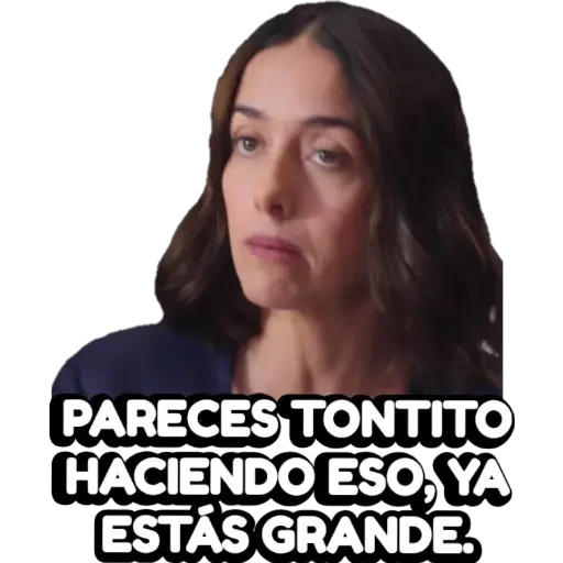 PARECES TONTITO HACIENDO ESO, YA ESTÁS GRANDE.