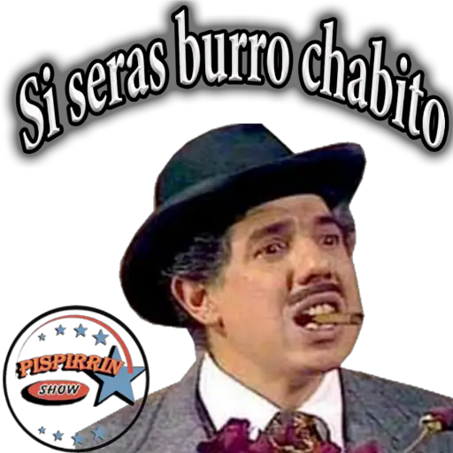 Siseras burro chabito ** SHOW