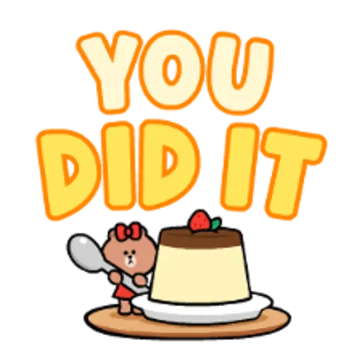 YOU DID IT