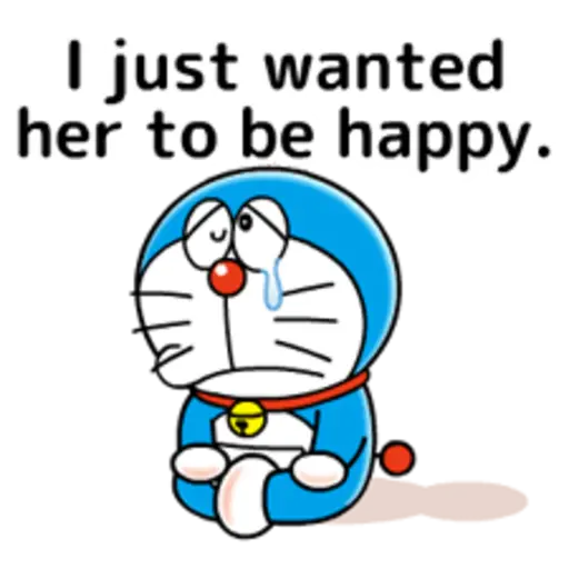 I just wanted her to be happy.