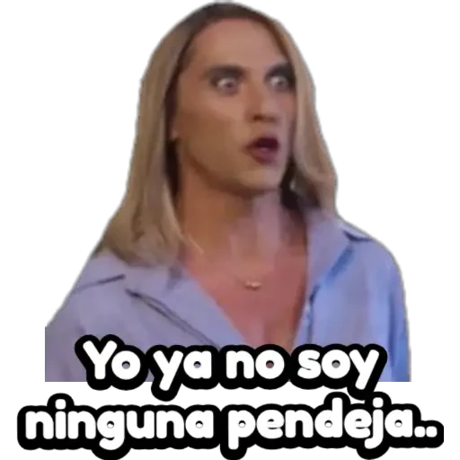 Yo ya no soy ninguna pendeja..