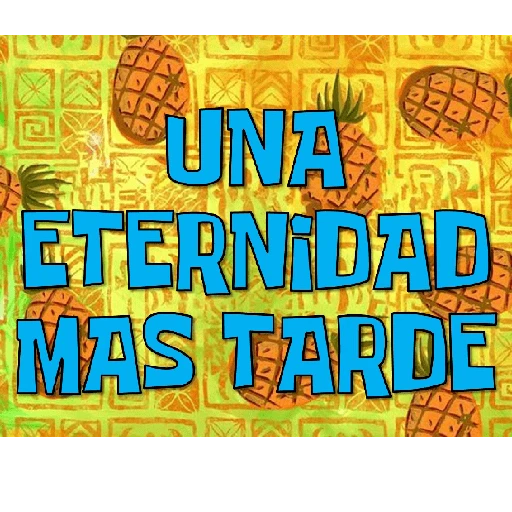 UNA ETERNIDAD MAS TARDE