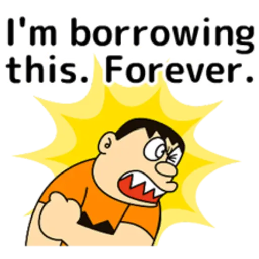 I'm borrowing this. Forever:
