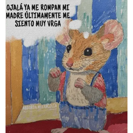 OJALA YA ME ROMPAN MI MADRE ÚLTIMAMENTE ME SIENTO MUY VRGA ABSURDA MELANCOLIA