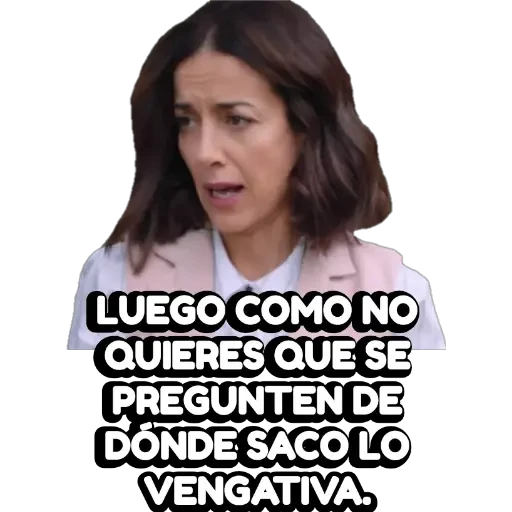 LUEGO COMO NO QUIERES QUE SE PREGUNTEN DE DÓNDE SACO LO VENGATIVA.