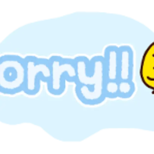 orry!!