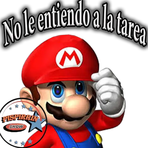 Nole entiendo a la tarea M * PISPIRRIN SHOW