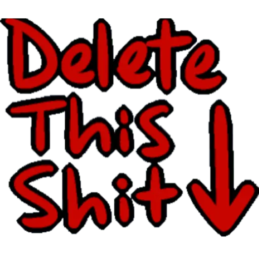 Delete This Shitd