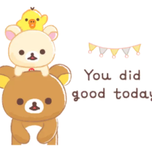 You did good today